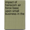 Impact of Hanscom Air Force Base Upon Small Business in the door United States. Programs