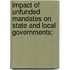 Impact of Unfunded Mandates on State and Local Governments;