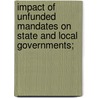 Impact of Unfunded Mandates on State and Local Governments; door United States. Subcommittee