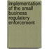 Implementation of the Small Business Regulatory Enforcement