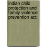 Indian Child Protection And Family Violence Prevention Act; door United States. Congress. Affairs