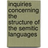 Inquiries Concerning the Structure of the Semitic Languages door William Martin