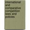 International and Comparative Competition Laws and Policies door Yang-Ching Chao