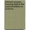 Internet Access; Hearing Before the Subcommittee on Science by United States. Congress. House.