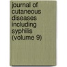 Journal of Cutaneous Diseases Including Syphilis (Volume 9) by American Dermatological Association