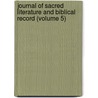 Journal of Sacred Literature and Biblical Record (Volume 5) door John Kitto