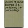 Journal of Social Science (5-6); Containing the Proceedings door Franklin Benjamin Sanborn