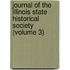 Journal of the Illinois State Historical Society (Volume 3)