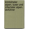 Kitzbüheler Alpen, Tuxer und Zillertaler Alpen. Skiführer door Rother Sf
