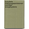 Kumulierte Treibhausgasemissionen Zuknftiger Energiesysteme door Frank-Detlef Drake