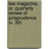 Law Magazine, Or, Quarterly Review Of Jurisprudence (V. 30) by Unknown Author