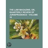 Law Magazine, Or, Quarterly Review of Jurisprudence (Volume door William S. Hein Company