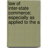 Law of Inter-State Commerce; Especially as Applied to the A door Jacob Chandler Harper