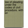 Law of Pleading Under the Codes of Civil Procedure. with an by Edwin E. Bryant