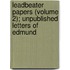 Leadbeater Papers (Volume 2); Unpublished Letters of Edmund