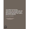 Lectures on Natural Theology, Or, Nature and the Bible from by Paul Ansel Chadbourne