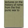 Lectures on the History of Rome from the First Punic War to door Barthold Georg Niebuhr