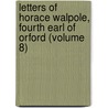 Letters of Horace Walpole, Fourth Earl of Orford (Volume 8) door Horace Walpole