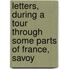 Letters, During a Tour Through Some Parts of France, Savoy door Thomas Raffles