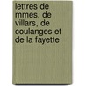 Lettres de Mmes. de Villars, de Coulanges Et de La Fayette door C.E.A. Ss