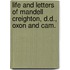 Life And Letters Of Mandell Creighton, D.d., Oxon And Cam.