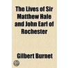 Lives Of Sir Matthew Hale And John Earl Of Rochester (1820) by Gilbert Burnett