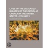 Lives of the Deceased Bishops of the Catholic Church in the by Richard Henry Clarke