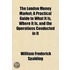 London Money Market; A Practical Guide to What It Is, Where