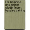 Lük. Bambino. Das Gleiche wiederfinden: Basales Training 1 by Unknown