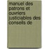 Manuel Des Patrons Et Ouvriers Justiciables Des Conseils de
