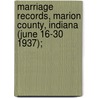 Marriage Records, Marion County, Indiana (June 16-30 1937); door Marion County Office