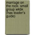 Marriage on the Rock- Small Group Wkbk (Has Leader's Guide)
