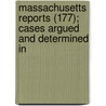 Massachusetts Reports (177); Cases Argued and Determined in door Massachusetts. Court