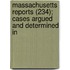 Massachusetts Reports (234); Cases Argued and Determined in