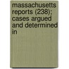 Massachusetts Reports (238); Cases Argued and Determined in door Massachusetts Supreme Judicial Court
