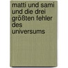 Matti und Sami und die drei größten Fehler des Universums door Salah: Naoura