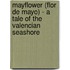 Mayflower (Flor De Mayo) - A Tale Of The Valencian Seashore