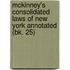 Mckinney's Consolidated Laws Of New York Annotated (Bk. 25)