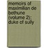 Memoirs of Maximilian de Bethune (Volume 2); Duke of Sully