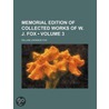 Memorial Edition of Collected Works of W. J. Fox (Volume 3) by William Johnson Fox