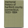 Memorial History Of Hartford County, Connecticut, 1633-1884 door James Hammond Trumbull