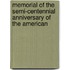 Memorial of the Semi-Centennial Anniversary of the American