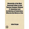 Memorials of the Most Reverend Father in God Thomas Cranmer by John Strype