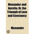 Menander And Aurelia; Or, The Triumph Of Love And Constancy