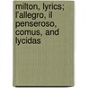 Milton, Lyrics; L'Allegro, Il Penseroso, Comus, And Lycidas door John Milton