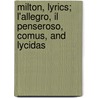 Milton, Lyrics; L'Allegro, Il Penseroso, Comus, And Lycidas door John Milton