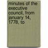 Minutes of the Executive Council, from January 14, 1778, to by Georgia. Executive Council