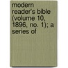 Modern Reader's Bible (Volume 10, 1896, No. 1); A Series of by Richard Green Moulton
