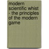 Modern Scientific Whist - The Principles Of The Modern Game door Thomas Herbert Russell