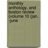 Monthly Anthology, and Boston Review (Volume 10 (Jan. -June door David Phineas Adams
